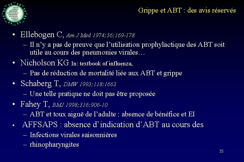 Grippe et ABT : des avis réservés • Ellebogen C, Am J Med 1974;