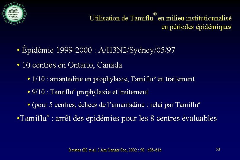 ® Utilisation de Tamiflu en milieu institutionnalisé en périodes épidémiques • Épidémie 1999 -2000