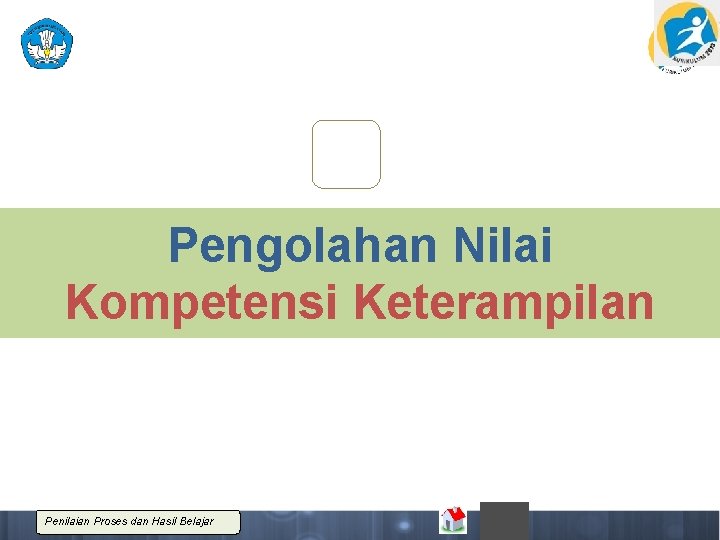 Pengolahan Nilai Kompetensi Keterampilan Penilaian Proses dan Hasil Belajar 