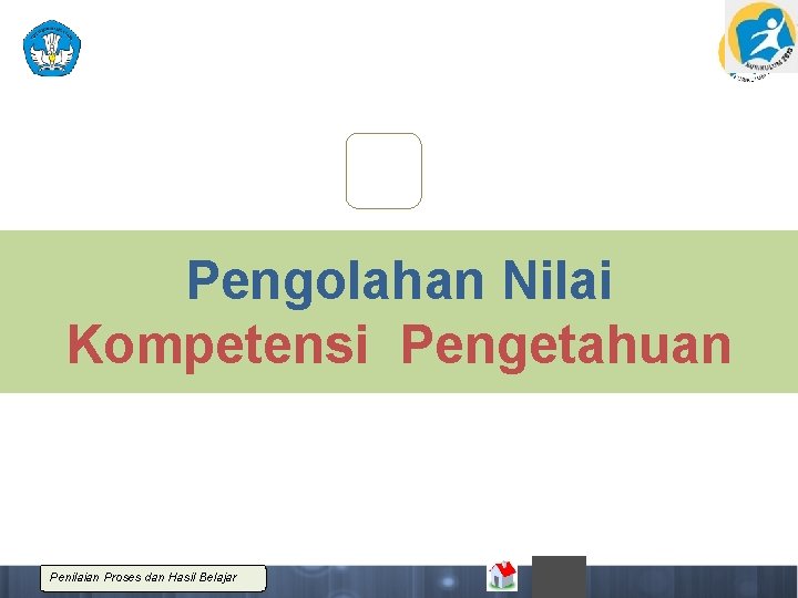 Pengolahan Nilai Kompetensi Pengetahuan Penilaian Proses dan Hasil Belajar 