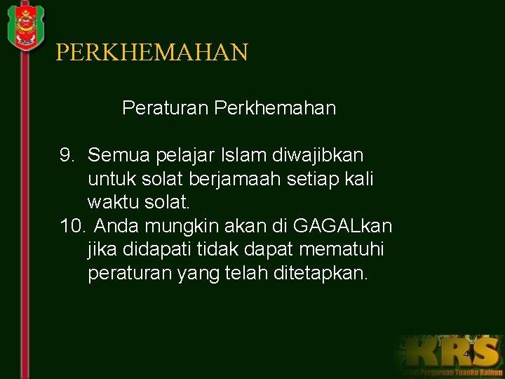 PERKHEMAHAN Peraturan Perkhemahan 9. Semua pelajar Islam diwajibkan untuk solat berjamaah setiap kali waktu