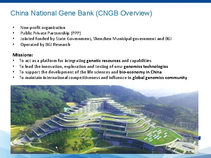 China National Gene Bank (CNGB Overview) • • Non-profit organization Public Private Partnership (PPP)