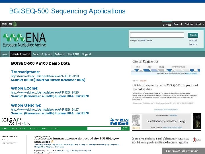 BGISEQ-500 Sequencing Applications BGISEQ-500 PE 100 Demo Data Transcriptome: http: //www. ebi. ac. uk/ena/data/view/PRJEB