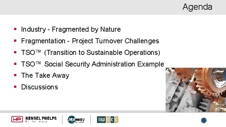 Agenda § Industry - Fragmented by Nature § Fragmentation - Project Turnover Challenges §