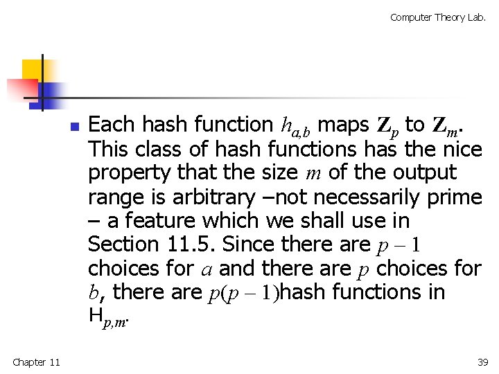 Computer Theory Lab. n Chapter 11 Each hash function ha, b maps Zp to