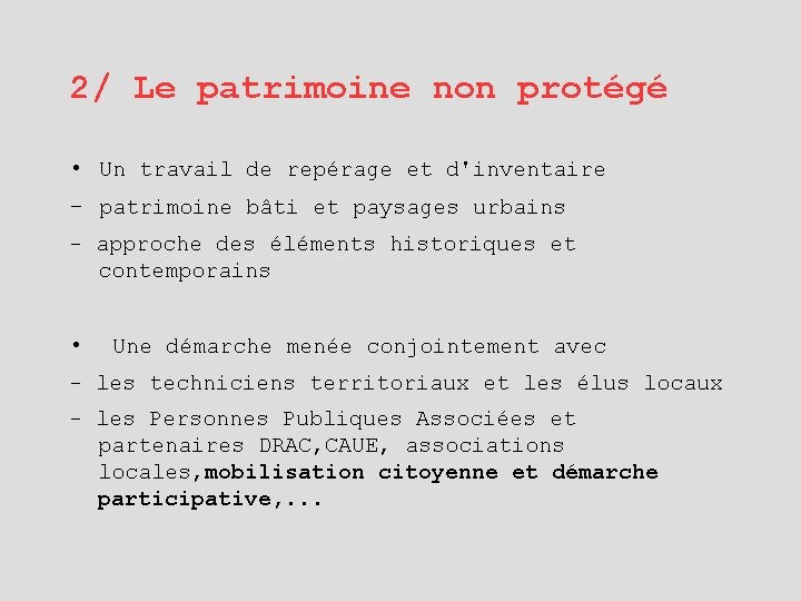 2/ Le patrimoine non protégé • Un travail de repérage et d'inventaire - patrimoine