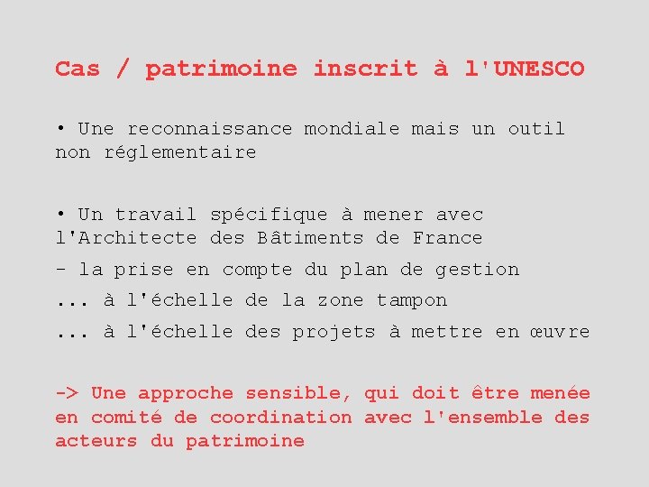 Cas / patrimoine inscrit à l'UNESCO • Une reconnaissance mondiale mais un outil non