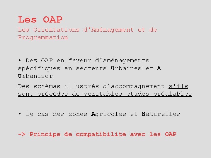 Les OAP Les Orientations d'Aménagement et de Programmation • Des OAP en faveur d'aménagements