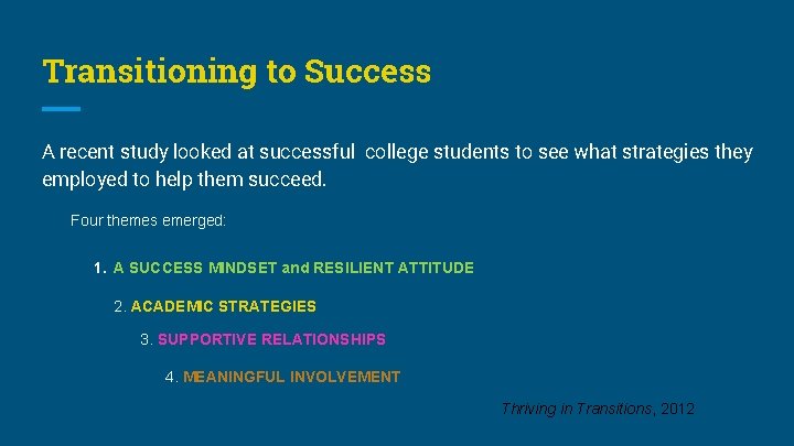 Transitioning to Success A recent study looked at successful college students to see what