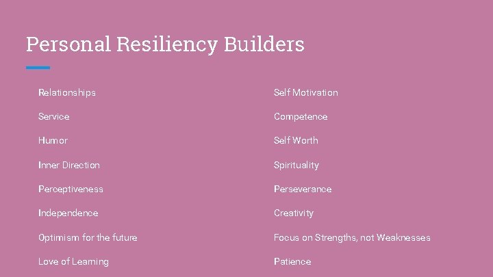Personal Resiliency Builders Relationships Self Motivation Service Competence Humor Self Worth Inner Direction Spirituality