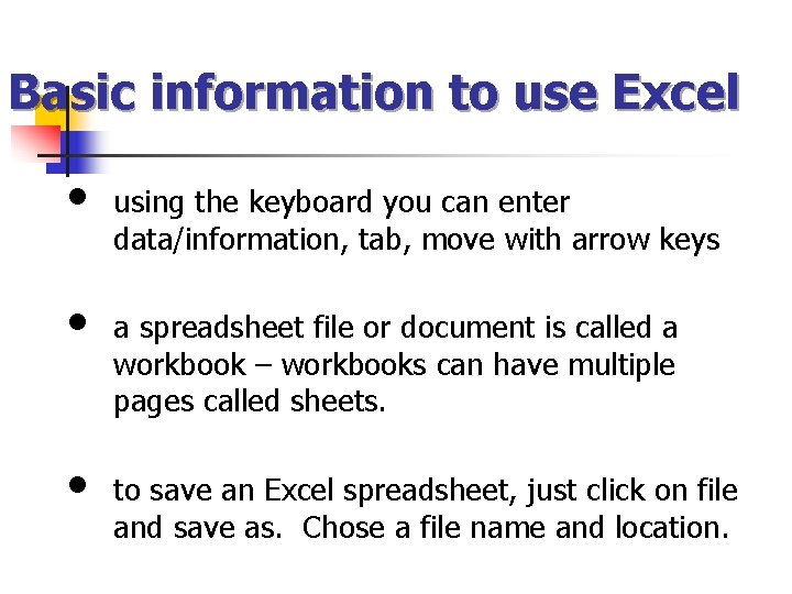 Basic information to use Excel • • • using the keyboard you can enter