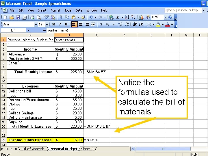Notice the formulas used to calculate the bill of materials 