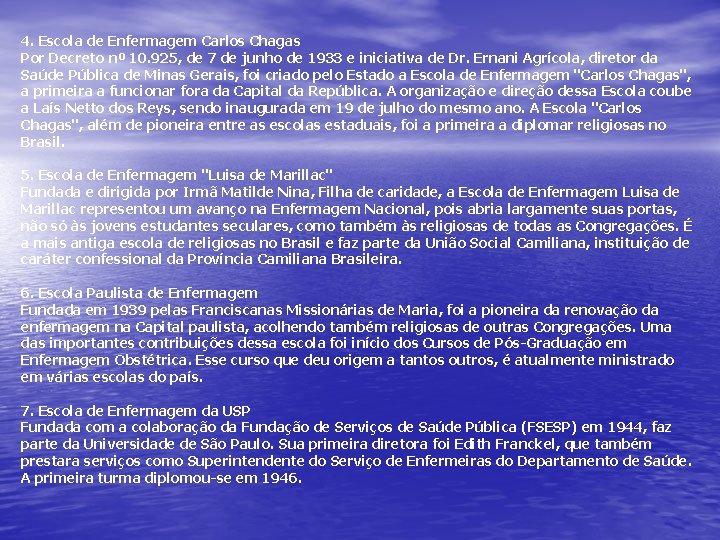 4. Escola de Enfermagem Carlos Chagas Por Decreto nº 10. 925, de 7 de