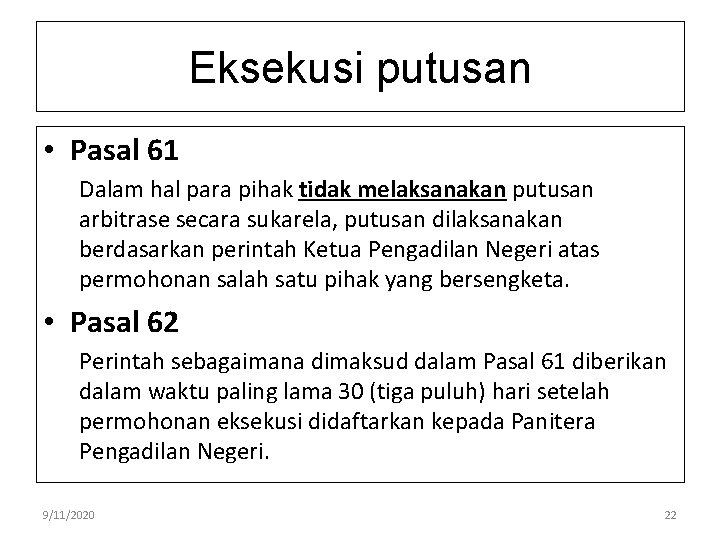 Eksekusi putusan • Pasal 61 Dalam hal para pihak tidak melaksanakan putusan arbitrase secara