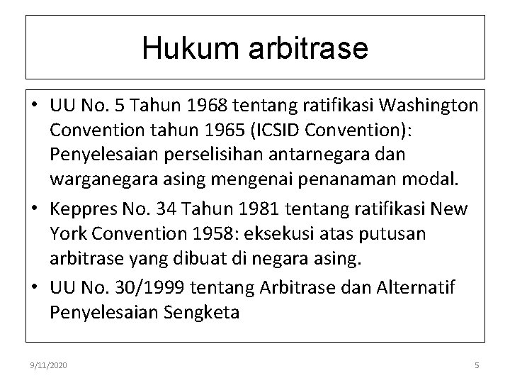 Hukum arbitrase • UU No. 5 Tahun 1968 tentang ratifikasi Washington Convention tahun 1965