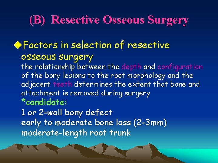 (B) Resective Osseous Surgery u. Factors in selection of resective osseous surgery the relationship