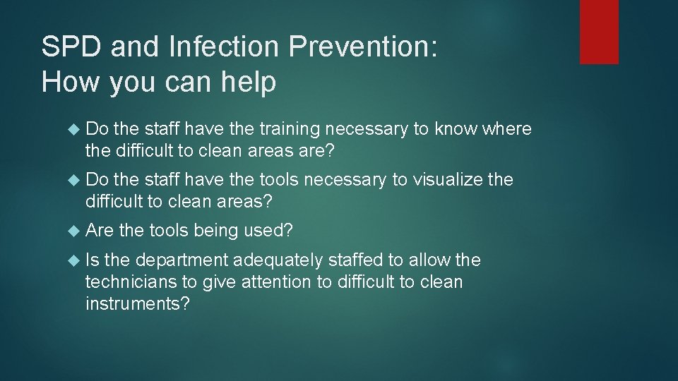 SPD and Infection Prevention: How you can help Do the staff have the training