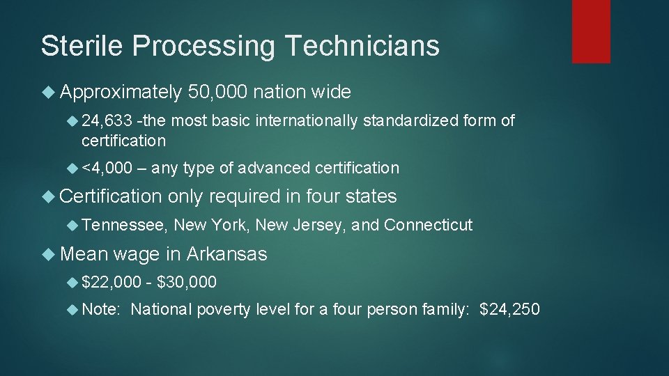 Sterile Processing Technicians Approximately 50, 000 nation wide 24, 633 -the most basic internationally