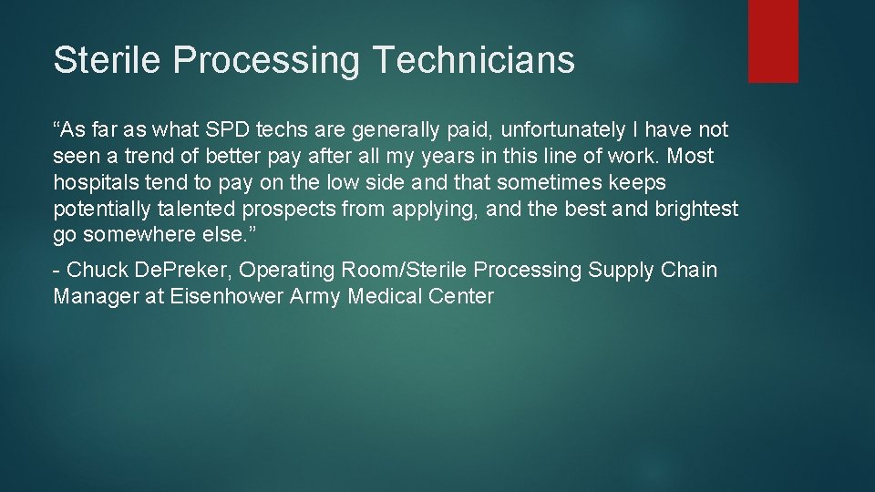 Sterile Processing Technicians “As far as what SPD techs are generally paid, unfortunately I