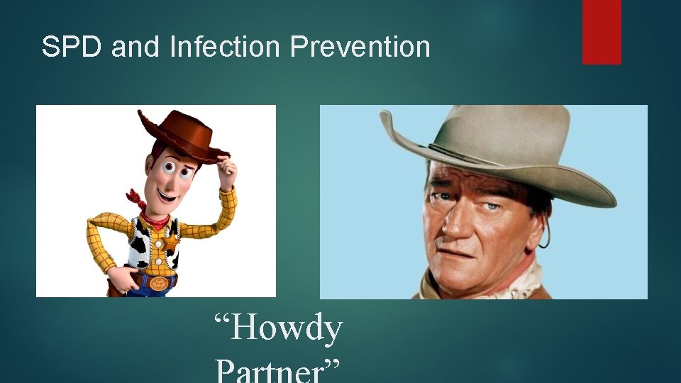 SPD and Infection Prevention “Howdy 