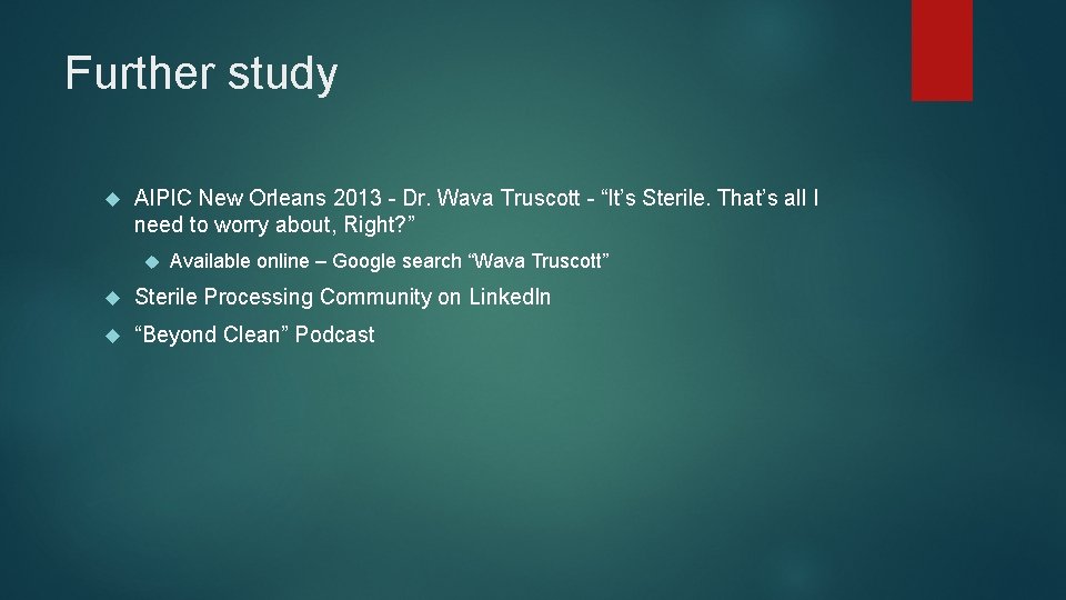 Further study AIPIC New Orleans 2013 - Dr. Wava Truscott - “It’s Sterile. That’s