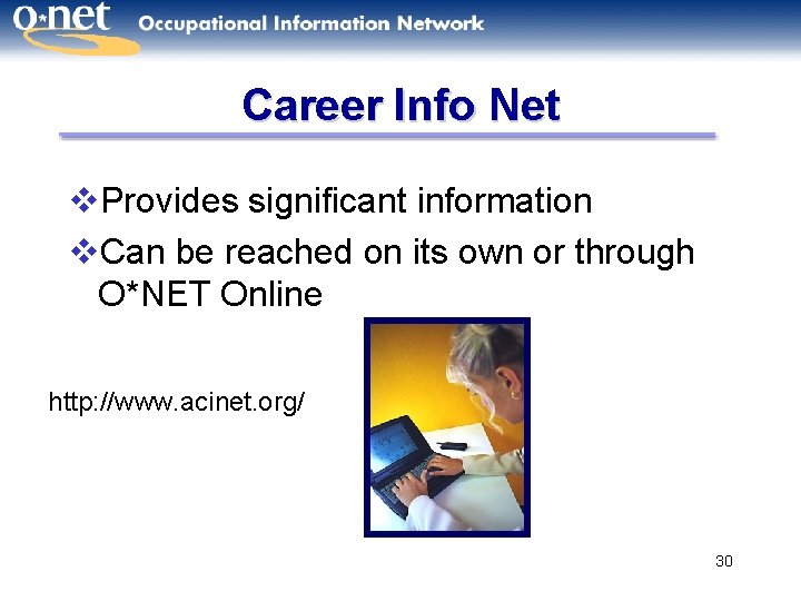Career Info Net v. Provides significant information v. Can be reached on its own