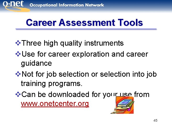 Career Assessment Tools v. Three high quality instruments v. Use for career exploration and