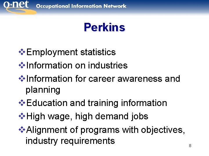 Perkins v. Employment statistics v. Information on industries v. Information for career awareness and