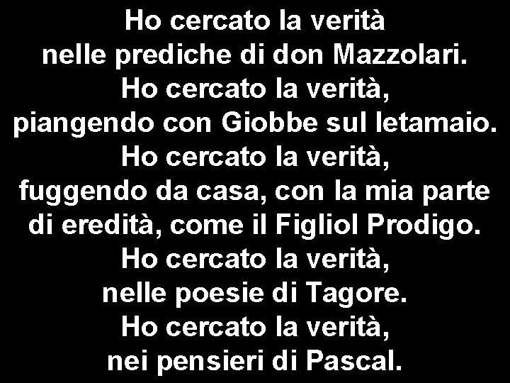 Ho cercato la verità nelle prediche di don Mazzolari. Ho cercato la verità, piangendo