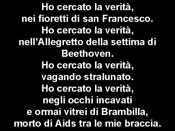 Ho cercato la verità, nei fioretti di san Francesco. Ho cercato la verità, nell’Allegretto