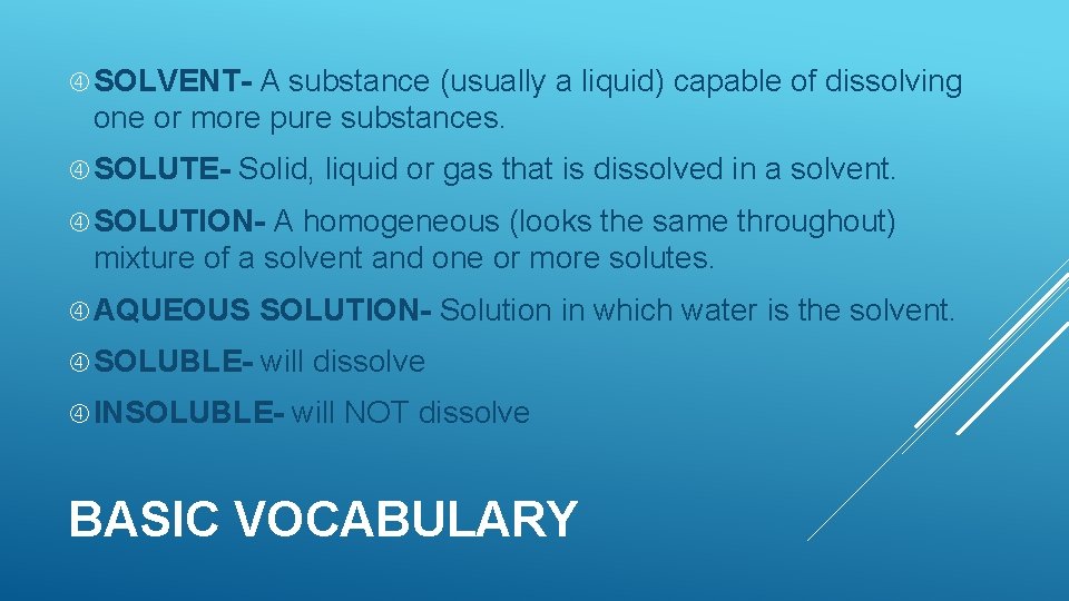 SOLVENT- A substance (usually a liquid) capable of dissolving one or more pure SOLVENT- A substance (usually a liquid) capable of dissolving one or more pure