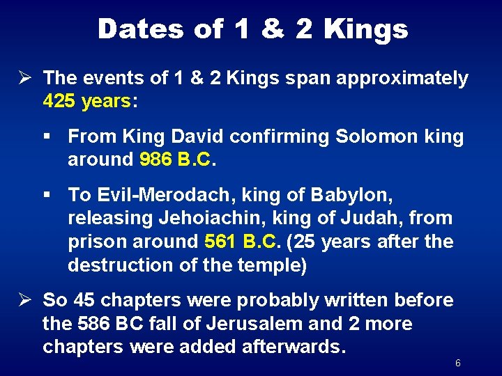 Dates of 1 & 2 Kings Ø The events of 1 & 2 Kings