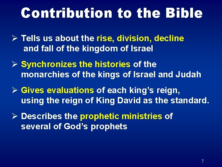 Contribution to the Bible Ø Tells us about the rise, division, decline and fall