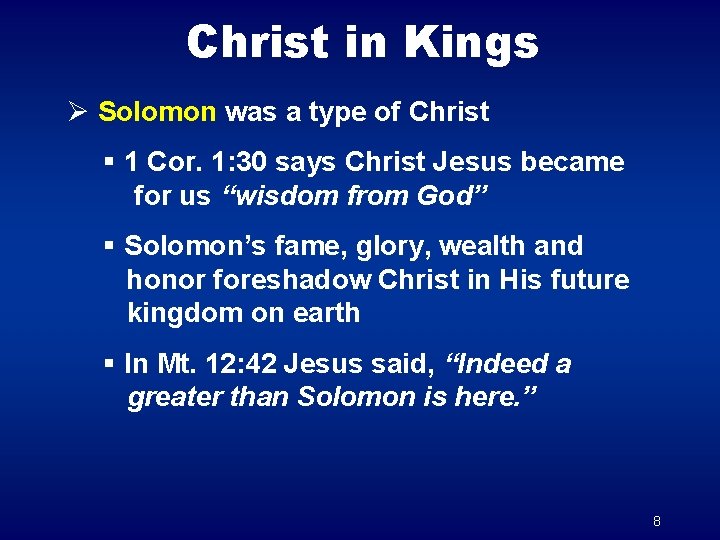 Christ in Kings Ø Solomon was a type of Christ § 1 Cor. 1: