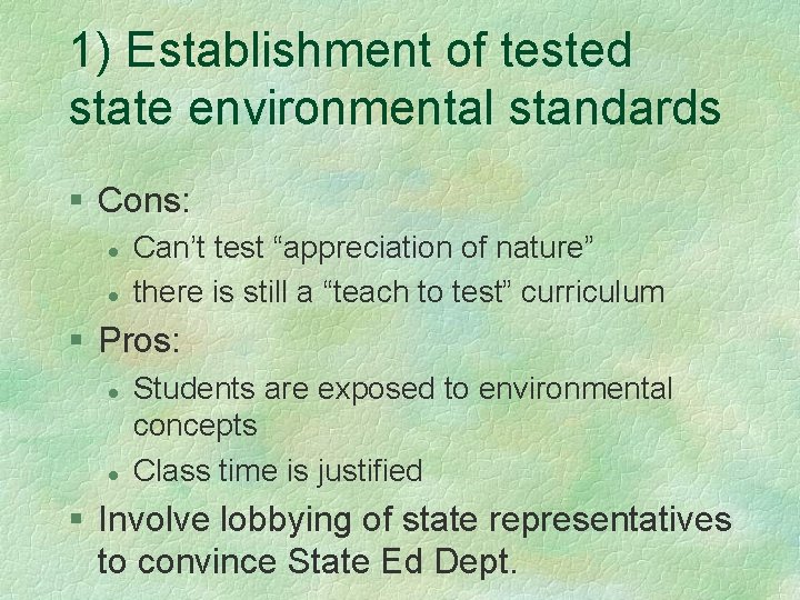 1) Establishment of tested state environmental standards § Cons: l l Can’t test “appreciation