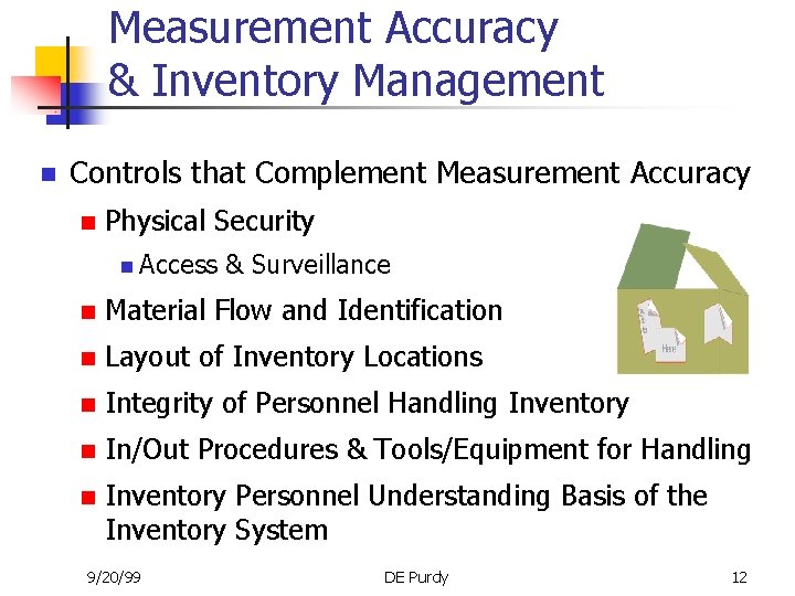 Measurement Accuracy & Inventory Management n Controls that Complement Measurement Accuracy n Physical Security