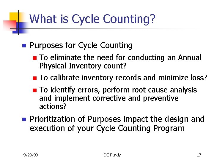 What is Cycle Counting? n n Purposes for Cycle Counting n To eliminate the