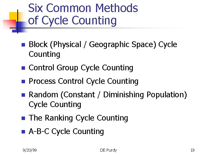 Six Common Methods of Cycle Counting n Block (Physical / Geographic Space) Cycle Counting