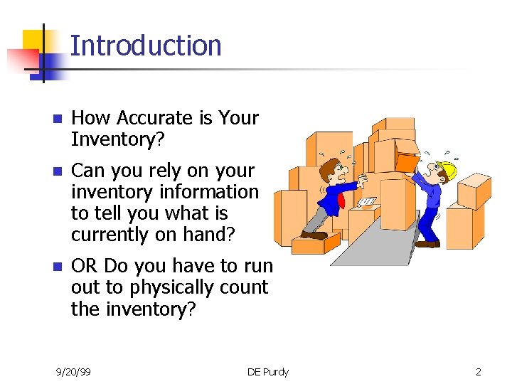 Introduction n How Accurate is Your Inventory? n Can you rely on your inventory