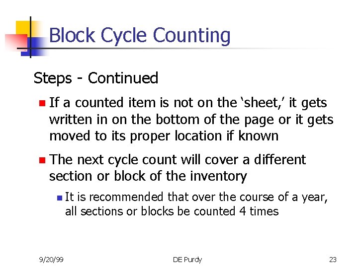 Block Cycle Counting Steps - Continued n If a counted item is not on