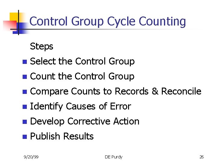 Control Group Cycle Counting Steps n Select the Control Group n Count the Control