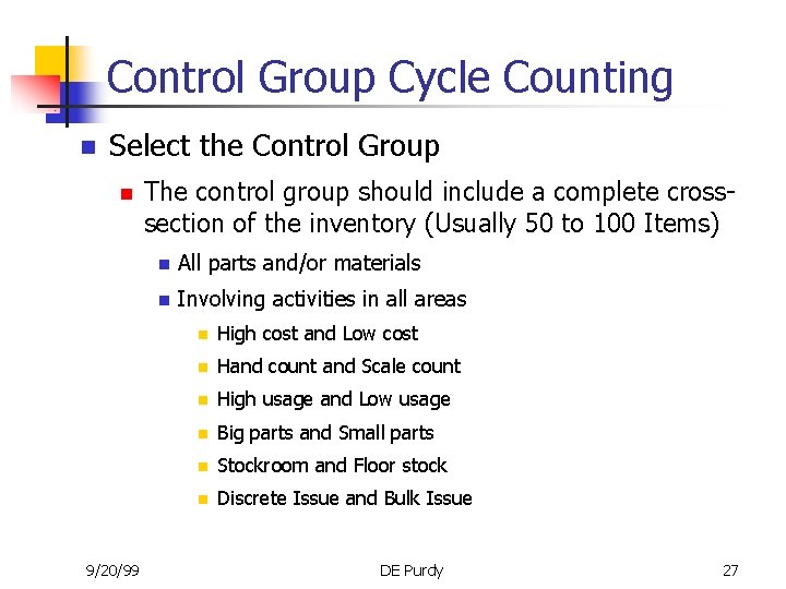 Control Group Cycle Counting n Select the Control Group n 9/20/99 The control group