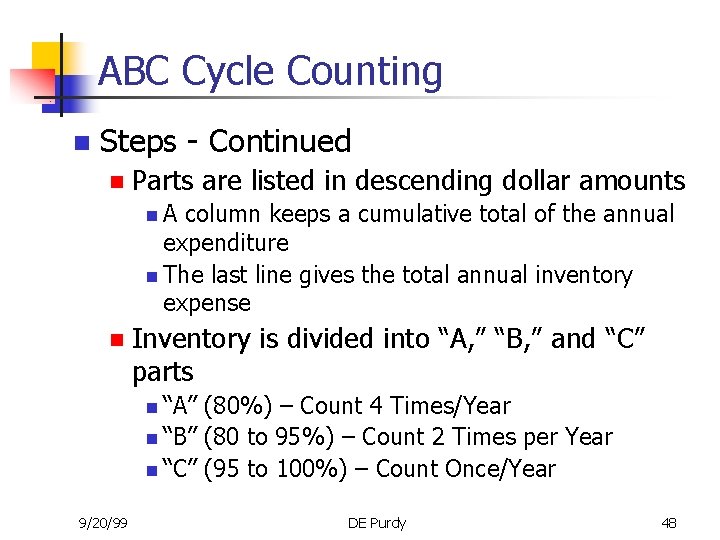 ABC Cycle Counting n Steps - Continued n Parts are listed in descending dollar