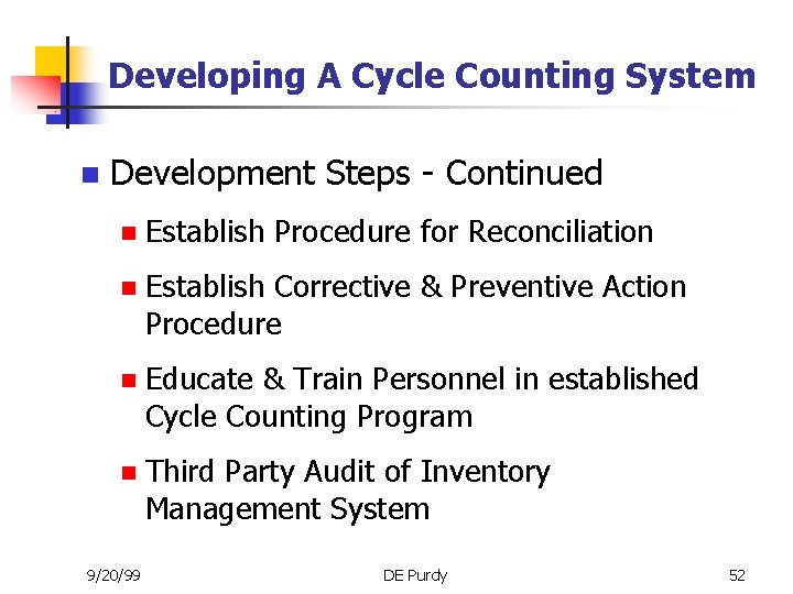 Developing A Cycle Counting System n Development Steps - Continued n Establish Procedure for