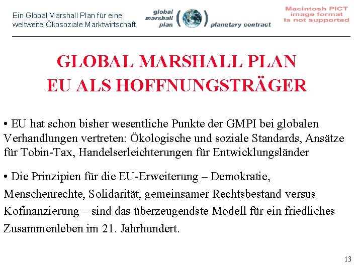 Ein Global Marshall Plan für eine weltweite Ökosoziale Marktwirtschaft GLOBAL MARSHALL PLAN EU ALS