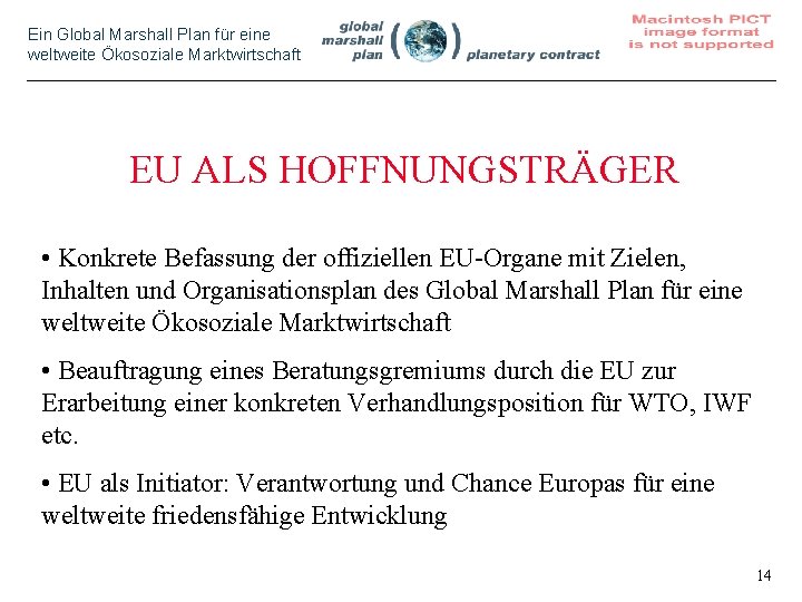 Ein Global Marshall Plan für eine weltweite Ökosoziale Marktwirtschaft EU ALS HOFFNUNGSTRÄGER • Konkrete