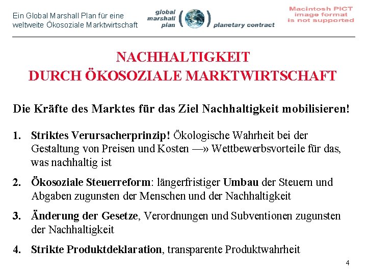 Ein Global Marshall Plan für eine weltweite Ökosoziale Marktwirtschaft NACHHALTIGKEIT DURCH ÖKOSOZIALE MARKTWIRTSCHAFT Die