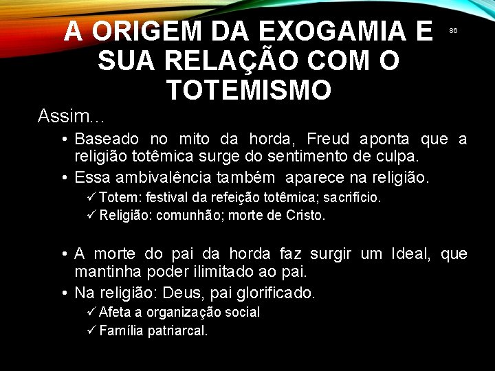 A ORIGEM DA EXOGAMIA E SUA RELAÇÃO COM O TOTEMISMO 86 Assim. . .