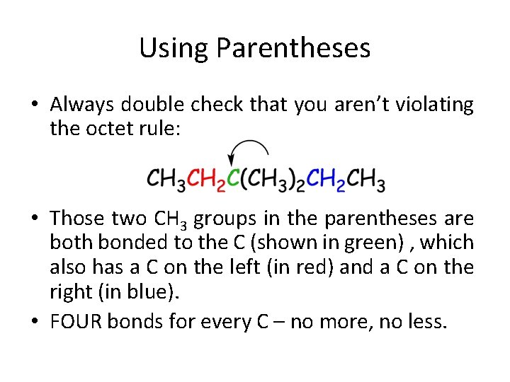 Using Parentheses • Always double check that you aren’t violating the octet rule: • Using Parentheses • Always double check that you aren’t violating the octet rule: •