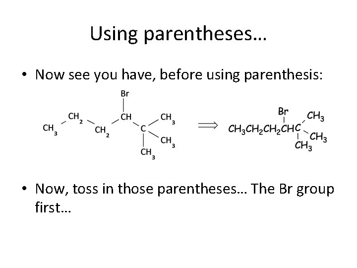 Using parentheses… • Now see you have, before using parenthesis: • Now, toss in Using parentheses… • Now see you have, before using parenthesis: • Now, toss in